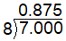The image shows a long division problem. The dividend is 7 point zero zero zero. The divisor is 8. The quotient is zero point 8 7 5.